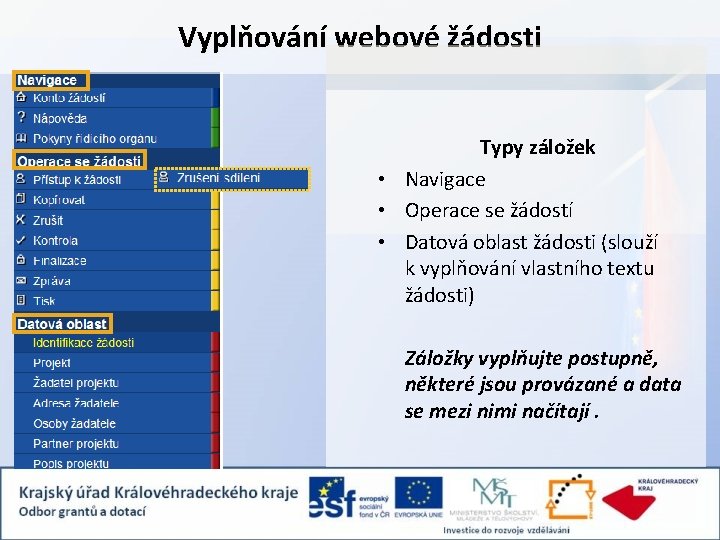 Vyplňování webové žádosti Typy záložek • Navigace • Operace se žádostí • Datová oblast