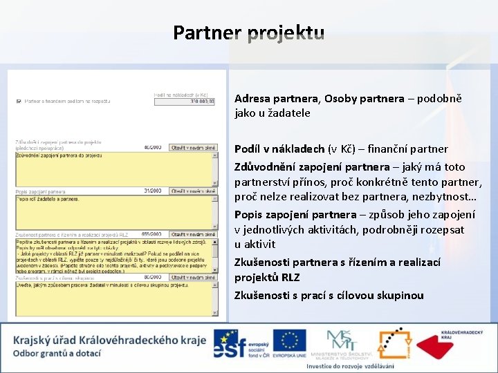 Partner projektu Adresa partnera, Osoby partnera – podobně jako u žadatele Podíl v nákladech