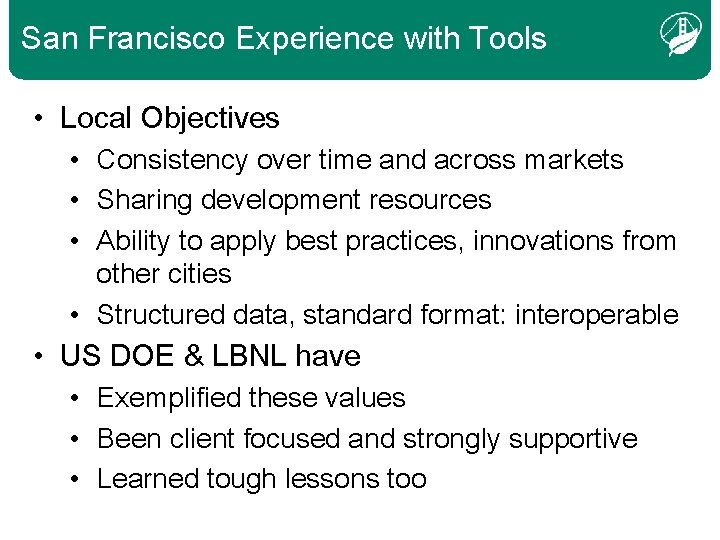 San Francisco Experience with Tools • Local Objectives • Consistency over time and across