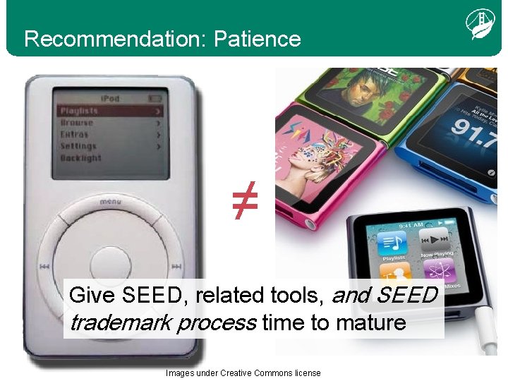 Recommendation: Patience ≠ Give SEED, related tools, and SEED trademark process time to mature