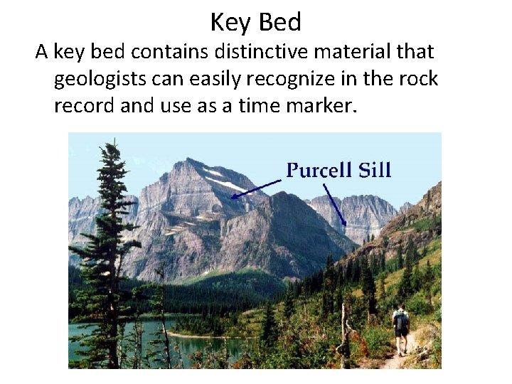 Key Bed A key bed contains distinctive material that geologists can easily recognize in