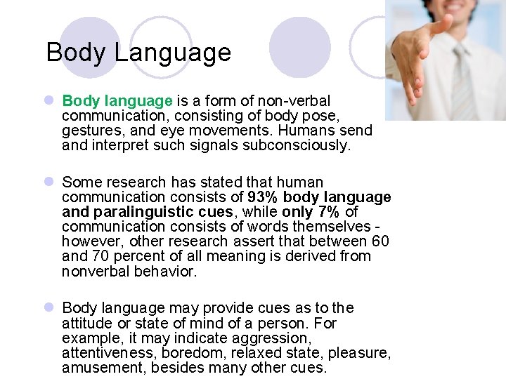 Body Language l Body language is a form of non-verbal communication, consisting of body