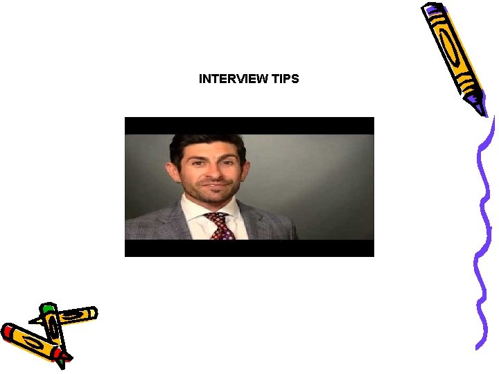 INTERVIEW TIPS 