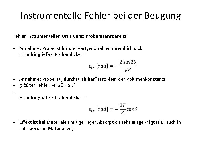 Instrumentelle Fehler bei der Beugung Fehler instrumentellen Ursprungs: Probentransparenz - Annahme: Probe ist für