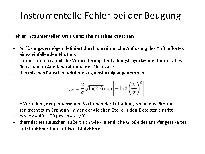 Instrumentelle Fehler bei der Beugung Fehler instrumentellen Ursprungs: Thermisches Rauschen - Auflösungsvermögen definiert durch