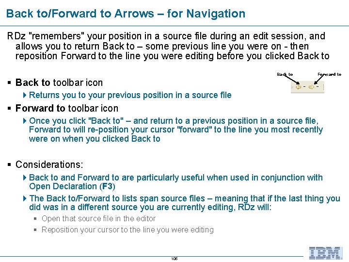 Back to/Forward to Arrows – for Navigation RDz "remembers" your position in a source
