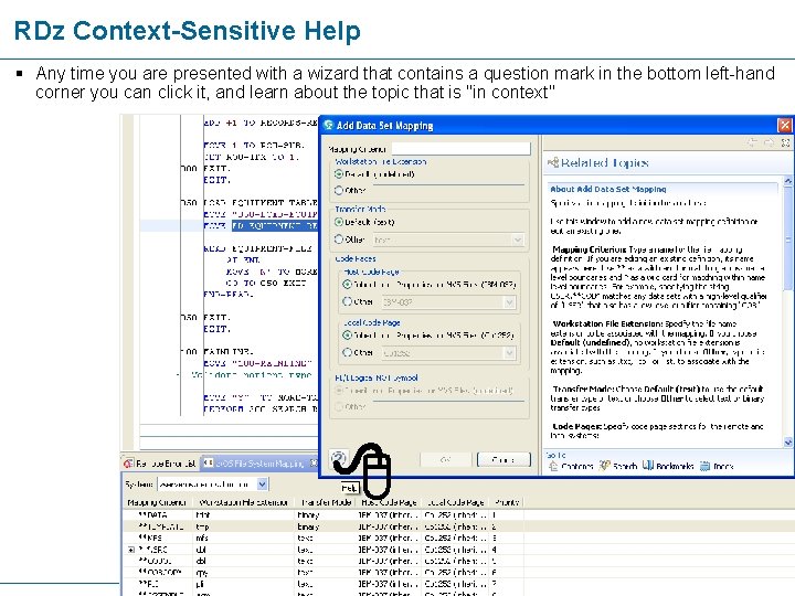 RDz Context-Sensitive Help Any time you are presented with a wizard that contains a