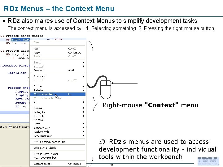 RDz Menus – the Context Menu RDz also makes use of Context Menus to