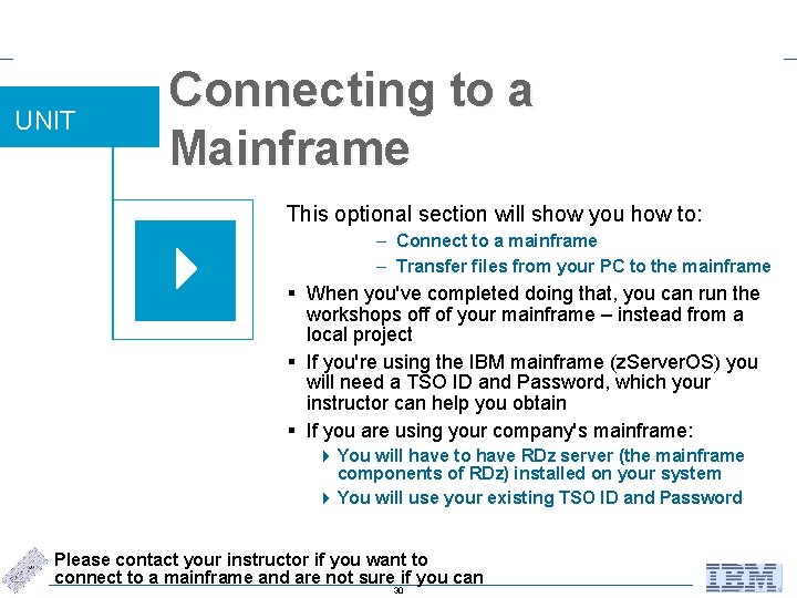 UNIT Connecting to a Mainframe This optional section will show you how to: –