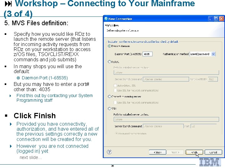  Workshop – Connecting to Your Mainframe (3 of 4) 5. MVS Files definition: