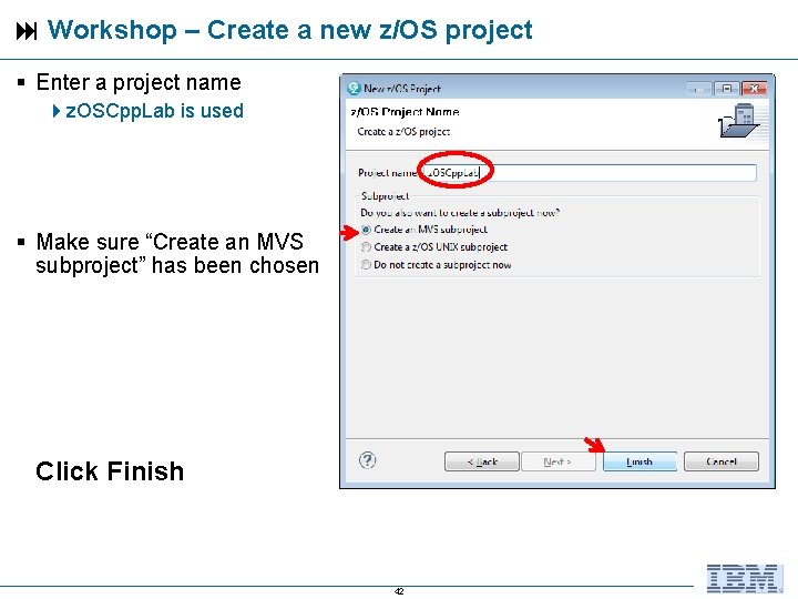  Workshop – Create a new z/OS project Enter a project name z. OSCpp.