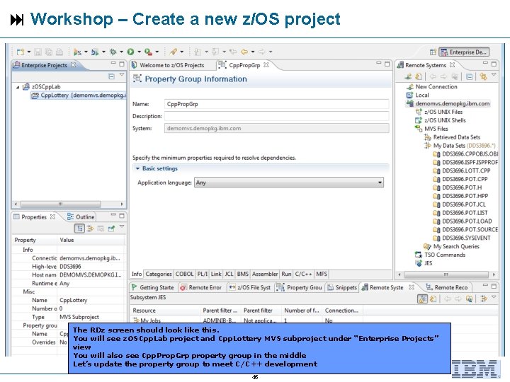  Workshop – Create a new z/OS project The RDz screen should look like