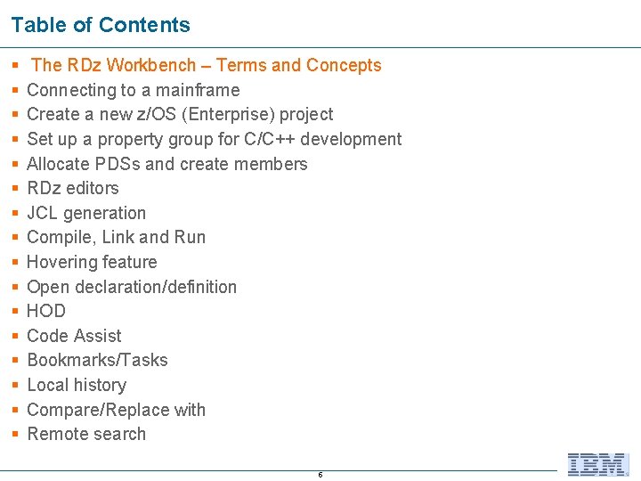 Table of Contents The RDz Workbench – Terms and Concepts Connecting to a mainframe