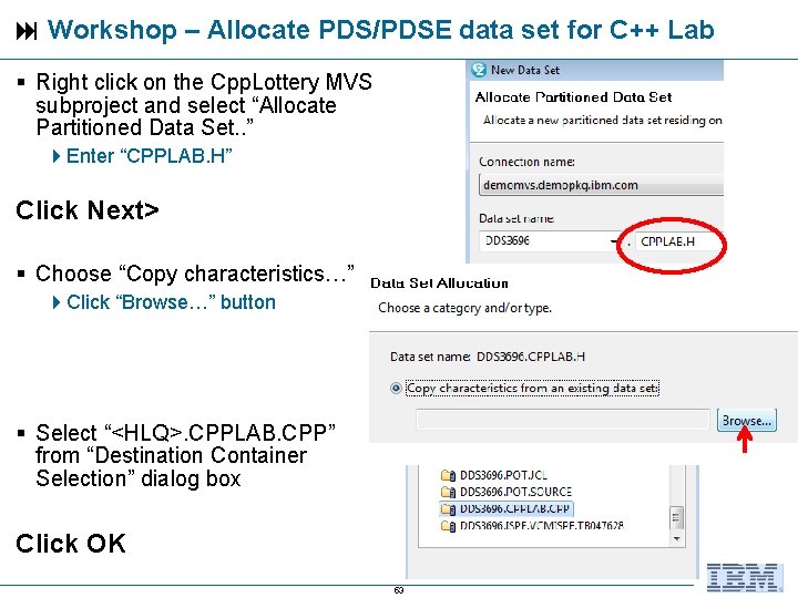  Workshop – Allocate PDS/PDSE data set for C++ Lab Right click on the