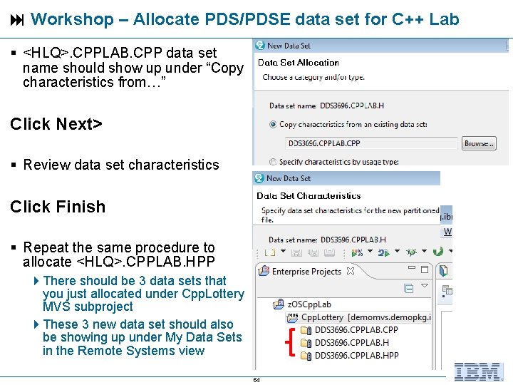  Workshop – Allocate PDS/PDSE data set for C++ Lab <HLQ>. CPPLAB. CPP data