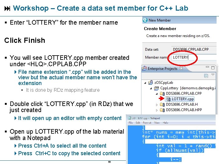  Workshop – Create a data set member for C++ Lab Enter “LOTTERY” for