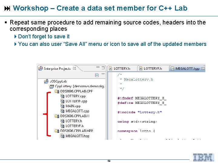  Workshop – Create a data set member for C++ Lab Repeat same procedure