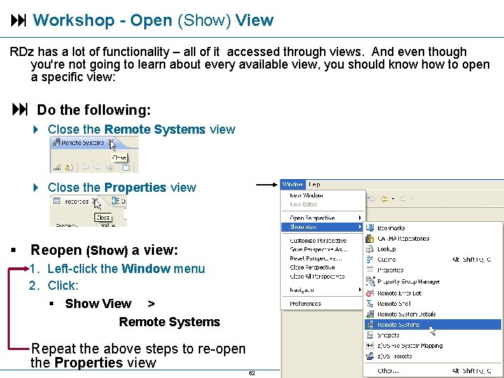  Workshop - Open (Show) View RDz has a lot of functionality – all