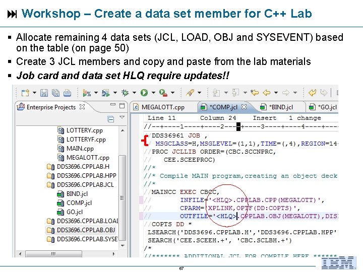  Workshop – Create a data set member for C++ Lab Allocate remaining 4