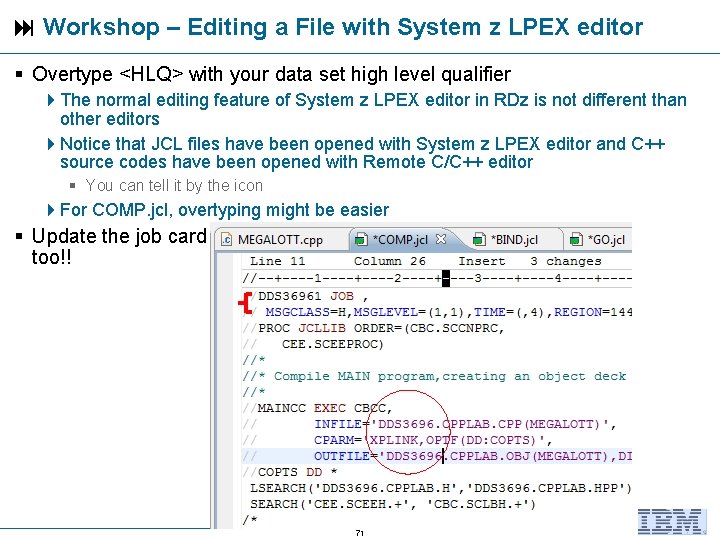  Workshop – Editing a File with System z LPEX editor Overtype <HLQ> with