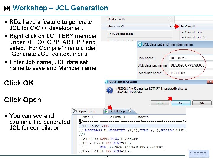  Workshop – JCL Generation RDz have a feature to generate JCL for C/C++