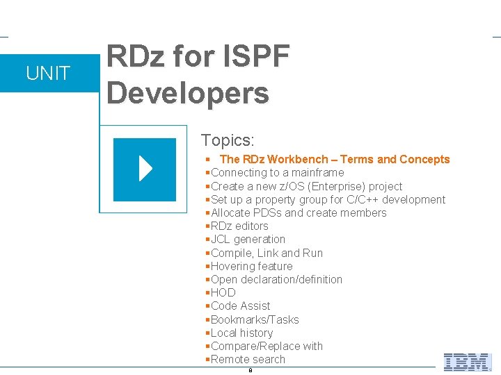 UNIT RDz for ISPF Developers Topics: The RDz Workbench – Terms and Concepts Connecting
