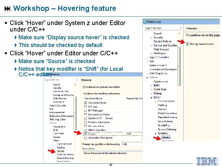  Workshop – Hovering feature Click “Hover” under System z under Editor under C/C++