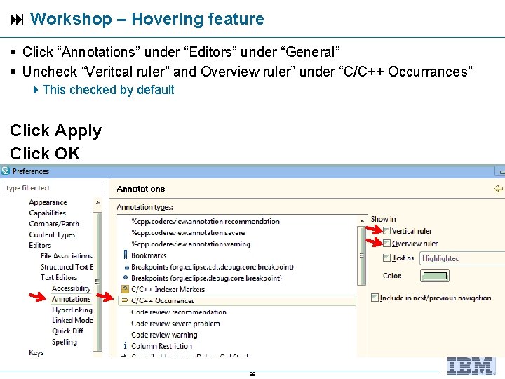  Workshop – Hovering feature Click “Annotations” under “Editors” under “General” Uncheck “Veritcal ruler”