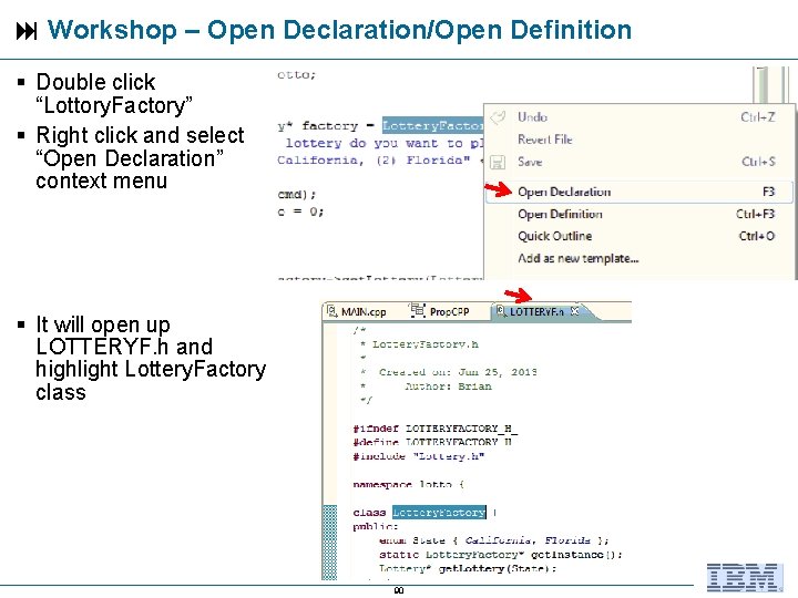  Workshop – Open Declaration/Open Definition Double click “Lottory. Factory” Right click and select