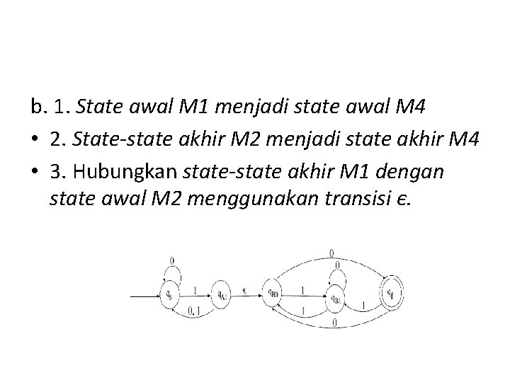 b. 1. State awal M 1 menjadi state awal M 4 • 2. State-state
