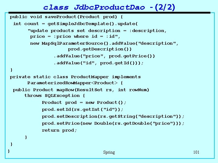 class Jdbc. Product. Dao - (2/2) public void save. Product(Product prod) { int count