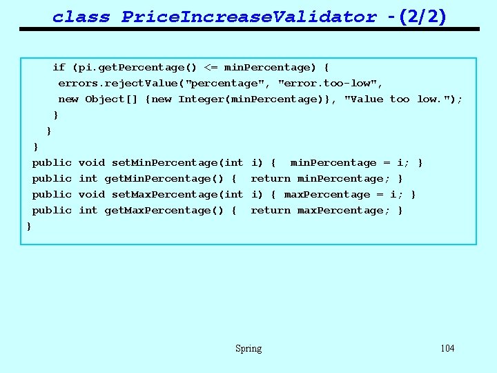 class Price. Increase. Validator - (2/2) if (pi. get. Percentage() <= min. Percentage) {