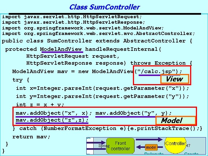 Class Sum. Controller import javax. servlet. http. Http. Servlet. Request; javax. servlet. http. Http.