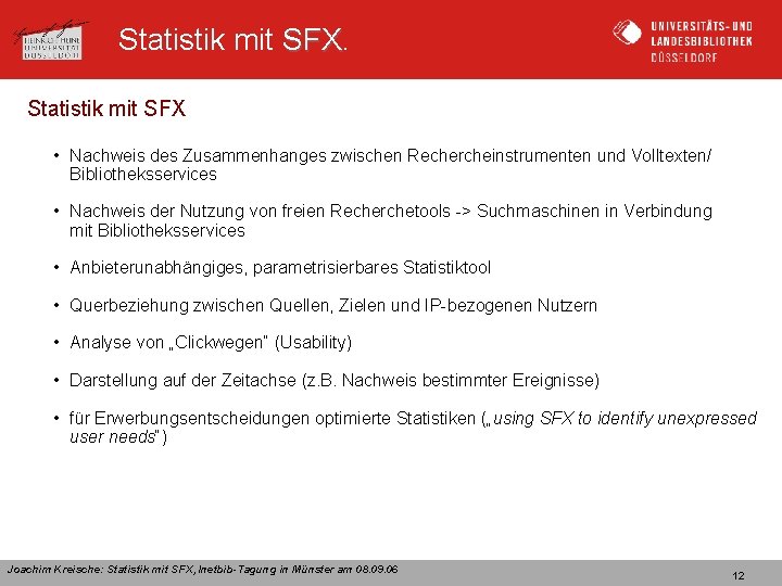 Statistik mit SFX Statistik mit SFX • Nachweis des Zusammenhanges zwischen Rechercheinstrumenten und Volltexten/