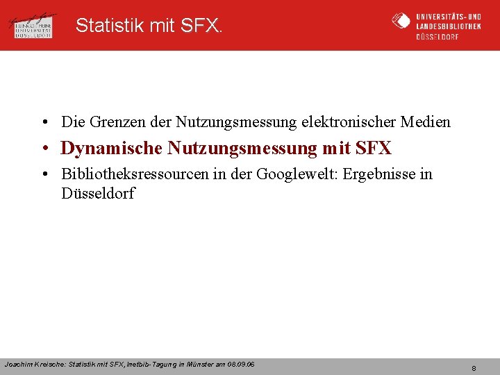 Statistik mit SFX • Die Grenzen der Nutzungsmessung elektronischer Medien • Dynamische Nutzungsmessung mit