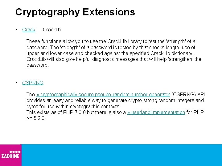 Cryptography Extensions • Crack — Cracklib These functions allow you to use the Crack.