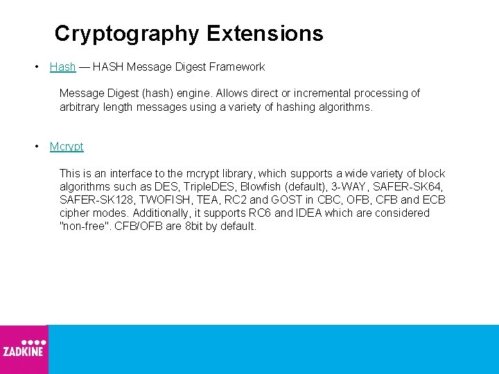 Cryptography Extensions • Hash — HASH Message Digest Framework Message Digest (hash) engine. Allows