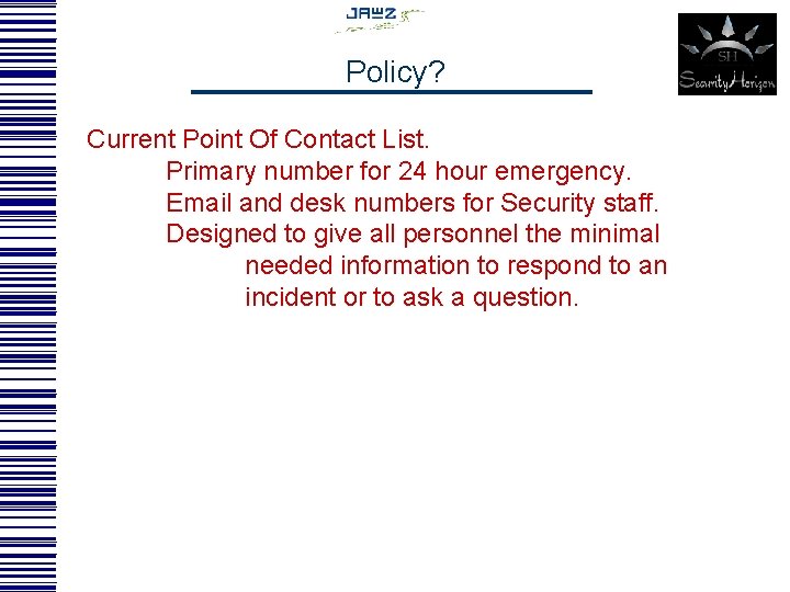 Policy? Current Point Of Contact List. Primary number for 24 hour emergency. Email and