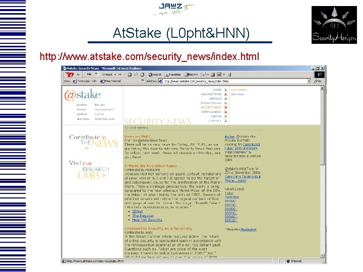 At. Stake (L 0 pht&HNN) http: //www. atstake. com/security_news/index. html 