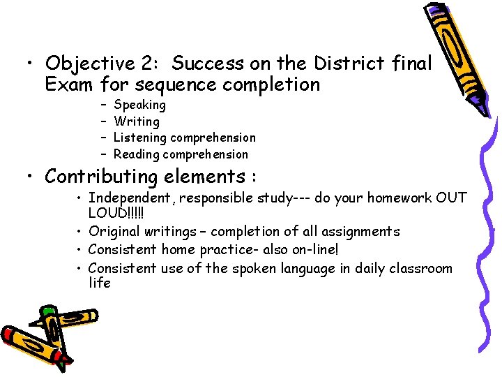  • Objective 2: Success on the District final Exam for sequence completion –