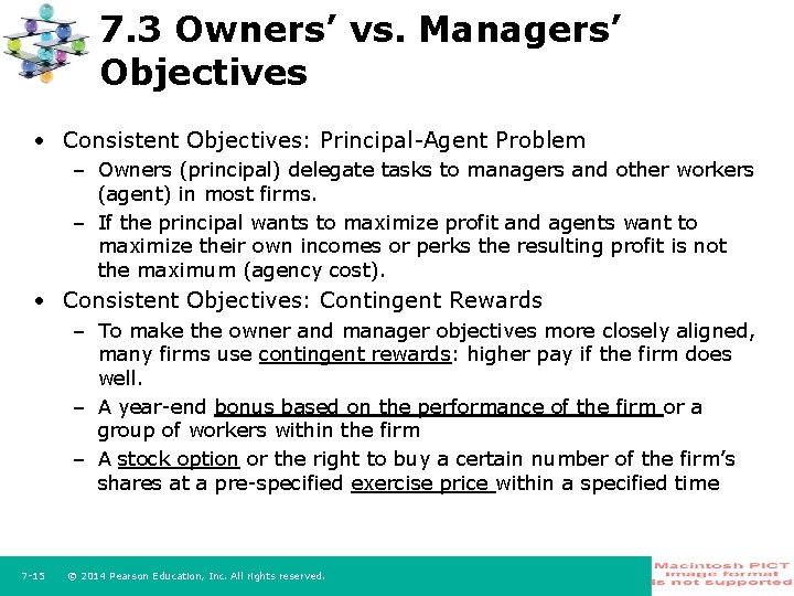 7. 3 Owners’ vs. Managers’ Objectives • Consistent Objectives: Principal-Agent Problem – Owners (principal)