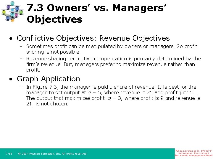 7. 3 Owners’ vs. Managers’ Objectives • Conflictive Objectives: Revenue Objectives – Sometimes profit