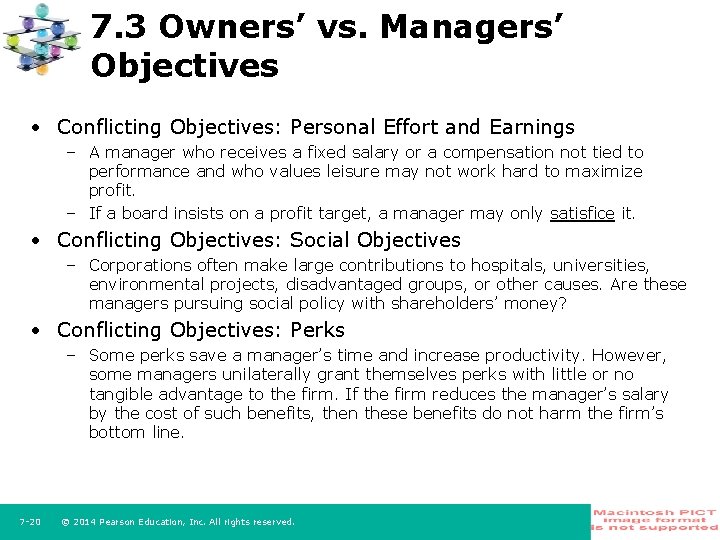 7. 3 Owners’ vs. Managers’ Objectives • Conflicting Objectives: Personal Effort and Earnings –