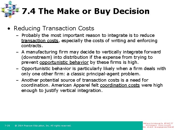7. 4 The Make or Buy Decision • Reducing Transaction Costs – Probably the