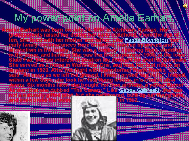 My power point on Amelia Earhart was born on July 24, 1897 in Atchison,