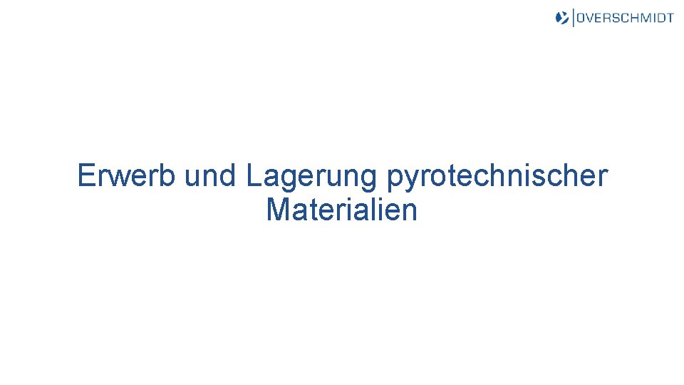 Erwerb und Lagerung pyrotechnischer Materialien 