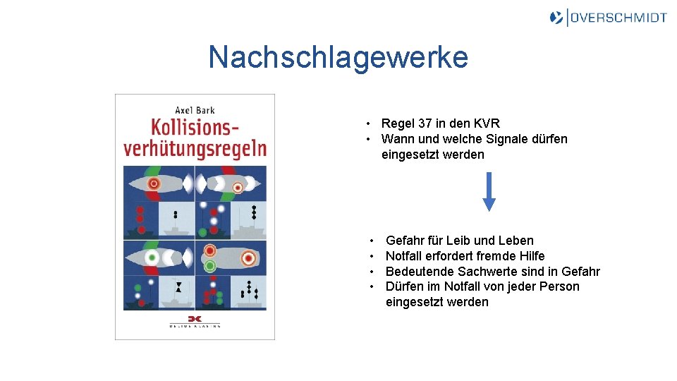 Nachschlagewerke • Regel 37 in den KVR • Wann und welche Signale dürfen eingesetzt