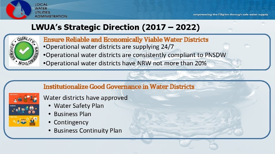 LWUA’s Strategic Direction (2017 – 2022) Ensure Reliable and Economically Viable Water Districts •