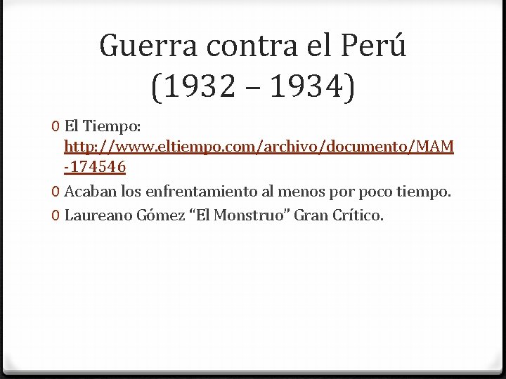 Guerra contra el Perú (1932 – 1934) 0 El Tiempo: http: //www. eltiempo. com/archivo/documento/MAM