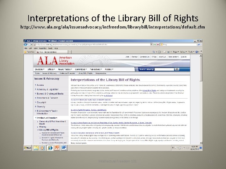 Interpretations of the Library Bill of Rights http: //www. ala. org/ala/issuesadvocacy/intfreedom/librarybill/interpretations/default. cfm Intellectual Freedom